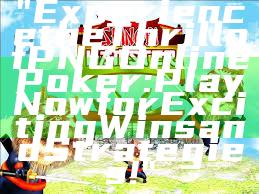 "Experience the Thrill of PNG Online Poker: Play Now for Exciting Wins and Strategies!"