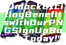 "Unlock Exciting Benefits with Our PNG Sign Up Bonus Today!"